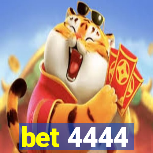 bet 4444